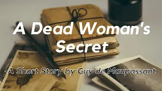 Dead Woman's Secret by Guy de Maupassant: English Audiobook with Text on Screen, Classic Literature