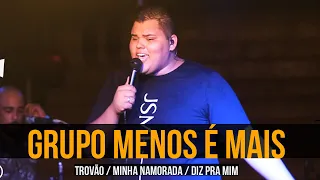 PAGODE DO MENOS É MAIS - Trovão | Minha namorada | Diz pra mim