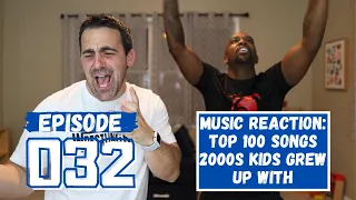 Episode 032: REACTION: 100 Songs That 2000s Kids Grew Up With