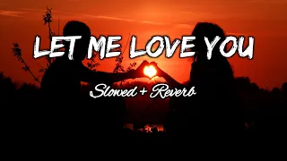 let me love you - justin bieber & dj snake (slowed+reverb)