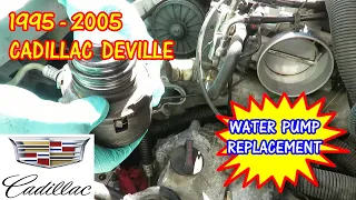 1995-2005 Cadillac Deville - 4.6 - Water Pump Replacement #cadillacdeville