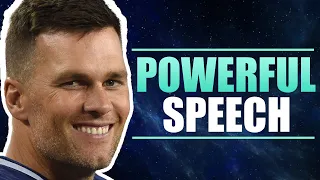 The Most POWERFUL Tom Brady Speech You Will Ever Hear!