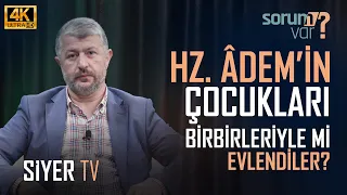 Hz. Ademin Çocukları Birbirleriyle mi Evlendiler? | Muhammed Emin Yıldırım