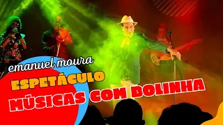 Emanuel Moura - “Músicas com bolinha” ao vivo (espetáculo completo)