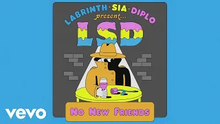 LSD - No New Friends (Official Audio) ft. Sia, Diplo, Labrinth