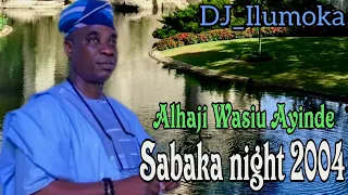 ALHAJI WASIU AYINDE || K1 DE ULTIMATE || SABAKA NIGHT 2004 || BY DJ_ILUMOKA VOL 133