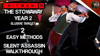 HITMAN 3 | The Stowaway Year 2 | Silent Assassin Default Loadout & Fast Method | Walkthrough
