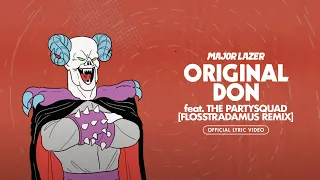 Major Lazer - Original Don (Feat. The Partysquad) (Flosstradamus Remix) (Official Lyric Video)