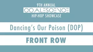 Dancing's Our Poison (DOP) | 9th Annual Coalescence (2018) | FRONT ROW