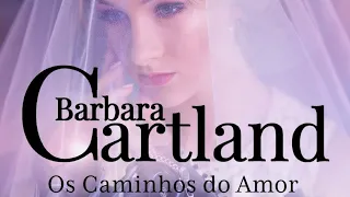 04. Barbara Cartland- Os Caminhos do amor.