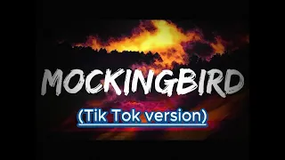 Mockingbird .(TikTok Version),