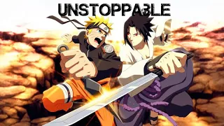 Naruto Vs Sasuke {AMV} - Unstoppable (Sia)