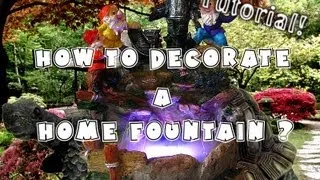 How to decorate a home fountain?/Как преобразить домашний фонтан?