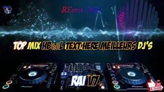 Rai v7 Compilation Rai 2021 | Mega mix Hbéél Remix les meilleurs Dj's