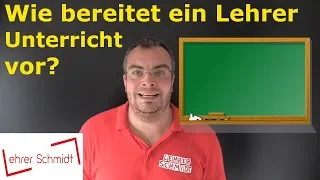 Wie bereitet ein Lehrer Unterricht vor?  KC, Arbeitsplan, U-Einheit und -Stunde | Lehrerschmidt