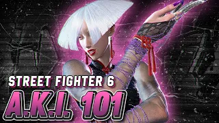 A.K.I. 101 | Strategy, Combos, Moves and Advanced Tips | Street Fighter 6 Guide