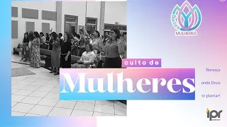 CULTO DE MULHERES | 31/05/2024