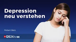 Depression neu verstehen | Robert Betz | Sinn des Lebens | QS24 Gesundheitsfernsehen