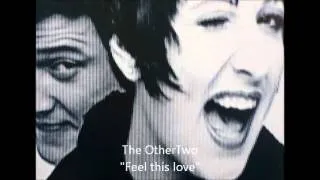 The Other Two - Feel this love