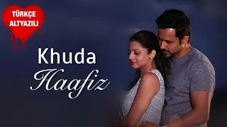 Khuda Haafiz - Türkçe Alt Yazılı | Arijit Singh