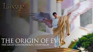 The Origin of Evil | The Great Controversy | Chapter 29 | Lineage