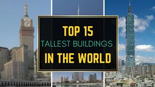 Top 15 Tallest Buildings In The World