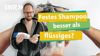 Nachhaltig Haare waschen: Wie gut ist festes Shampoo wirklich? I Ökochecker SWR