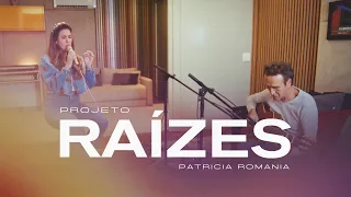 Patricia Romania - Projeto Raízes