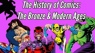 The History of Comics Part 2 - The Bronze and Modern Ages of Comics