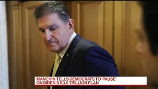 Manchin Wants 'Pause' on Biden’s $3.5 Trillion Plan