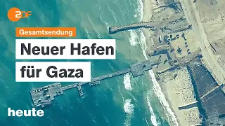 heute 19:00 Uhr vom 17.05.2024 Gaza Hafen, Bundes-Klinik-Atlas, Unwetter im Südwesten