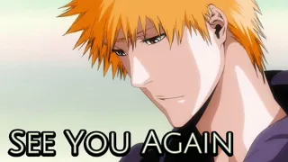 Ichigo X Rukia Sad Edit - See You Again 😭 (Rukia’s Goodbye)