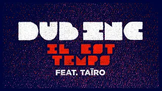DUB INC - Il est temps feat Taïro (Lyrics Video Official) - Album "Futur"