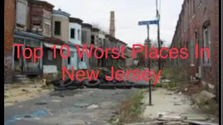 Top 10 Worst Places In New Jersey To Live