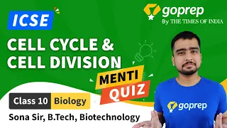 Cell Cycle & Cell Division | MENTI QUIZ | ICSE | Class 10 Biology | Sona Sir | Goprep