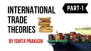 International Trade Theories Part 1- UGC NET/JRF परीक्षा के लिए महत्वपूर्ण I