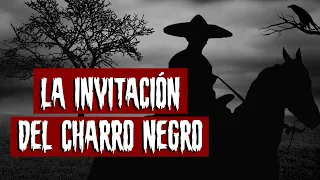 La invitación del charro negro - Relatos de terror