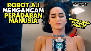 KEHIDUPAN MANUSIA TERANCAM !! KARENA TERLALU MENGANDALKAN ROBOT A.I !! ALUR CERITA FILM