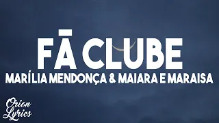 Marília Mendonça & Maiara e Maraisa - Fã Clube (Letra/Lyrics)