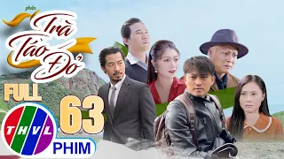 PHIM VIỆT NAM HAY NHẤT 2022 | TRÀ TÁO ĐỎ - Phần 2 | Tập 63 | PHIM BỘ TÂM LÝ XÃ HỘI MỚI HAY NHẤT 2022