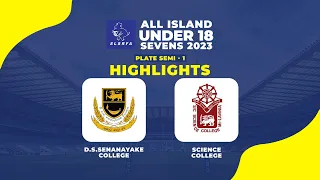 HIGHLIGHTS - D.S Senanayake College V Science College | Under 18 Rugby  7s - Plate Semi-Final
