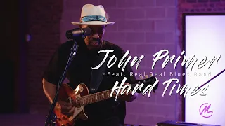 John Primer & The Real Deal Blues Band - Hard Times