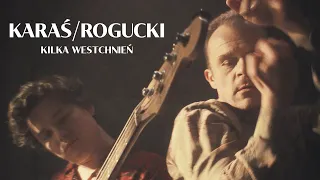 KARAŚ/ROGUCKI - Kilka westchnień (Official Video)