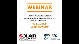 IEA SHC Solar Academy: Solar Heating and Cooling Markets and Industry Trends 24.06.2021