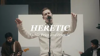 Heretic (Reimagined) - Gable Price and Friends