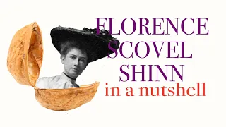 Florence Scovel Shinn in a Nutshell