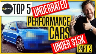 Top 5 UNDERRATED Performance Cars Under $15,000: PART 2 | ReDriven