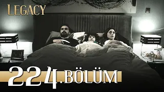 Emanet 224. Bölüm | Legacy Episode 224