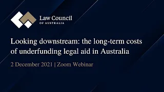 Looking downstream the long-term costs of underfunding legal aid in Australia’ Webinar