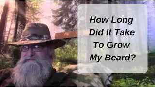 How Long Did It Take To Grow My Beard?